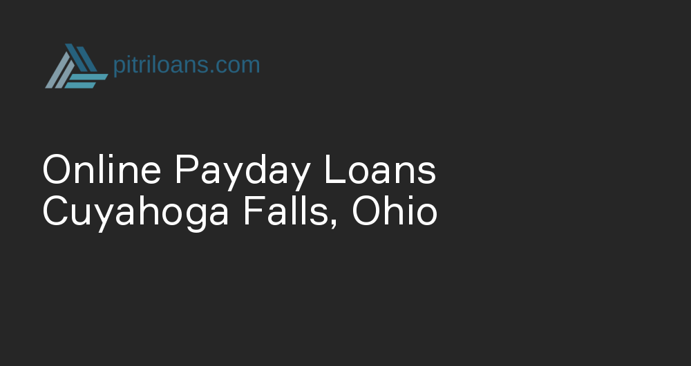 Online Payday Loans in Cuyahoga Falls, Ohio