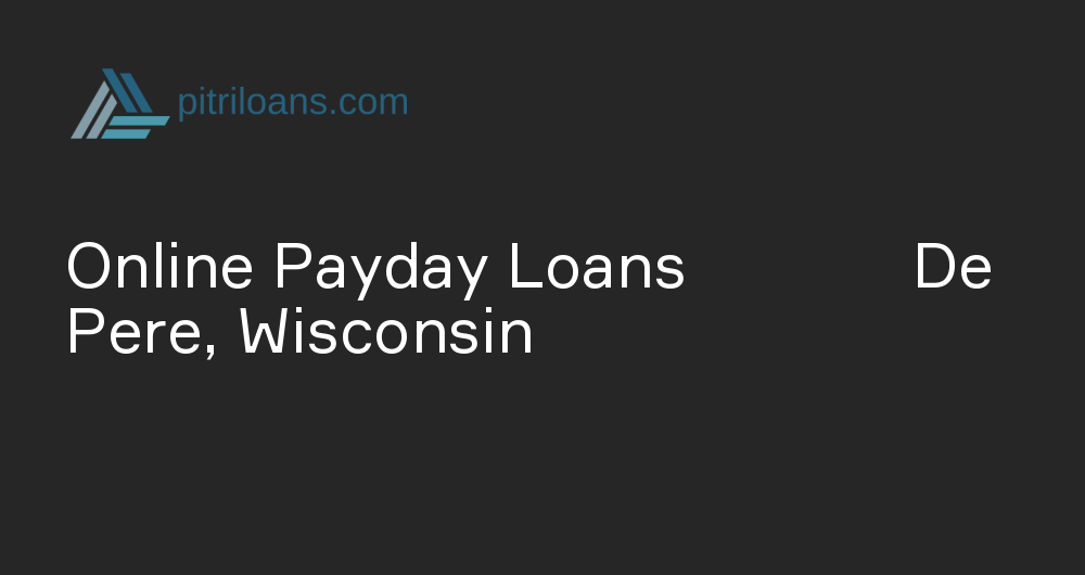 Online Payday Loans in De Pere, Wisconsin