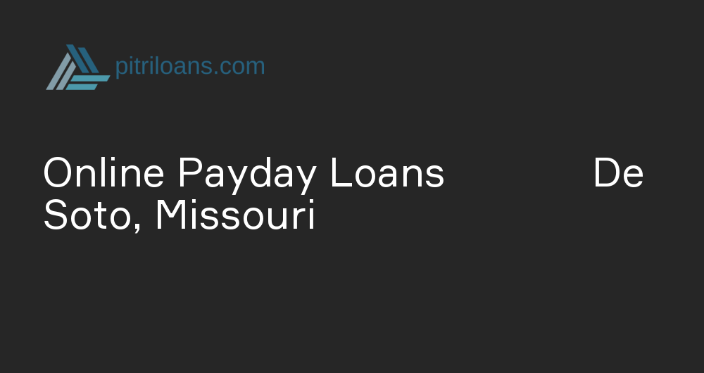 Online Payday Loans in De Soto, Missouri