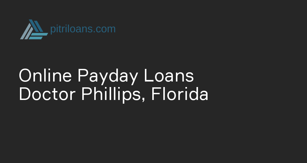 Online Payday Loans in Doctor Phillips, Florida