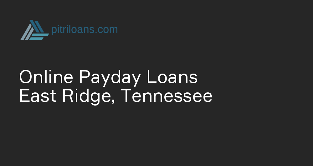 Online Payday Loans in East Ridge, Tennessee