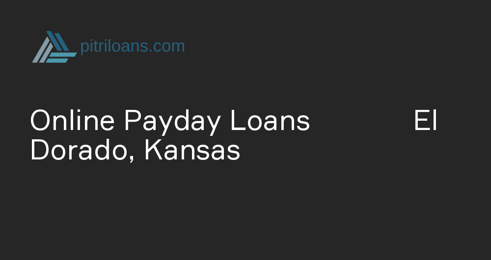 Online Payday Loans in El Dorado, Kansas