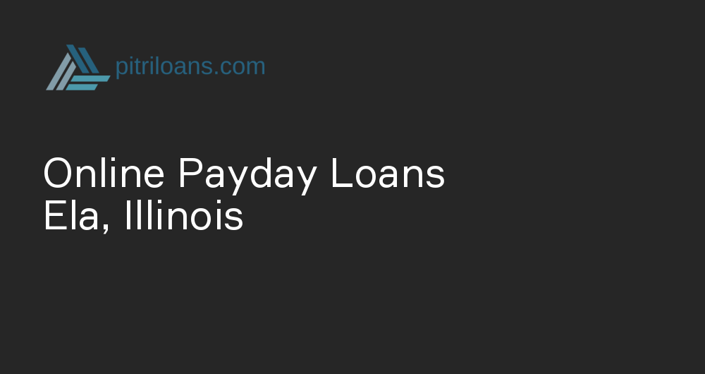 Online Payday Loans in Ela, Illinois