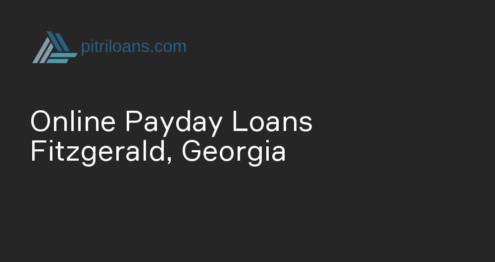 Online Payday Loans in Fitzgerald, Georgia
