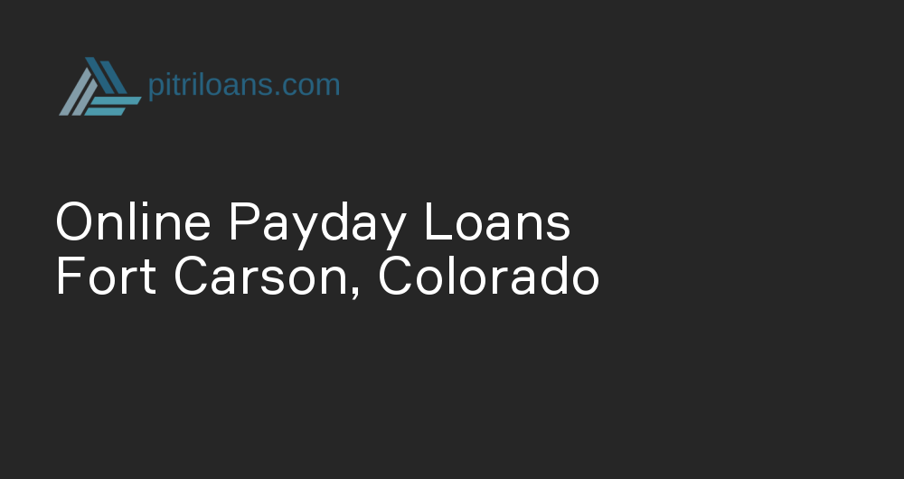 Online Payday Loans in Fort Carson, Colorado