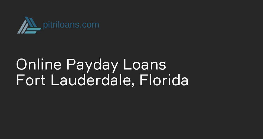 Online Payday Loans in Fort Lauderdale, Florida