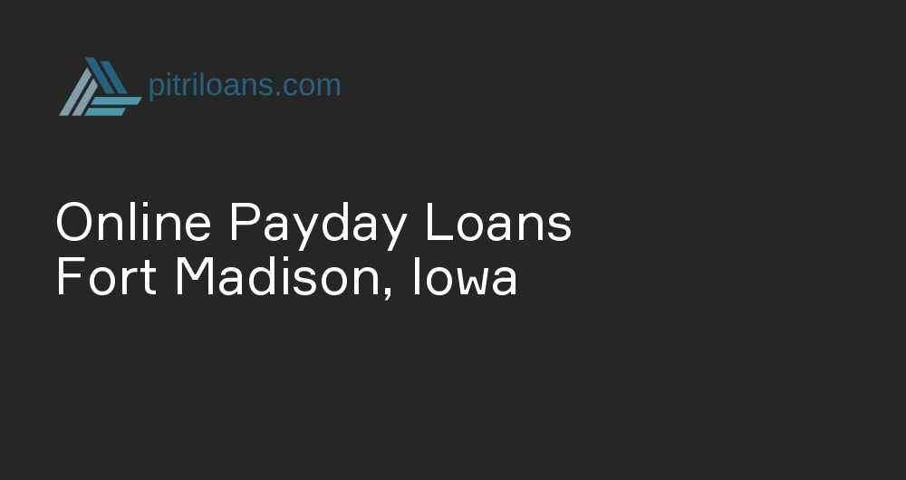 Online Payday Loans in Fort Madison, Iowa