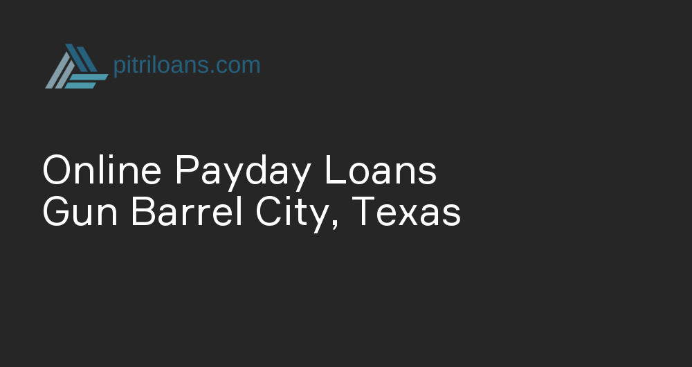 Online Payday Loans in Gun Barrel City, Texas