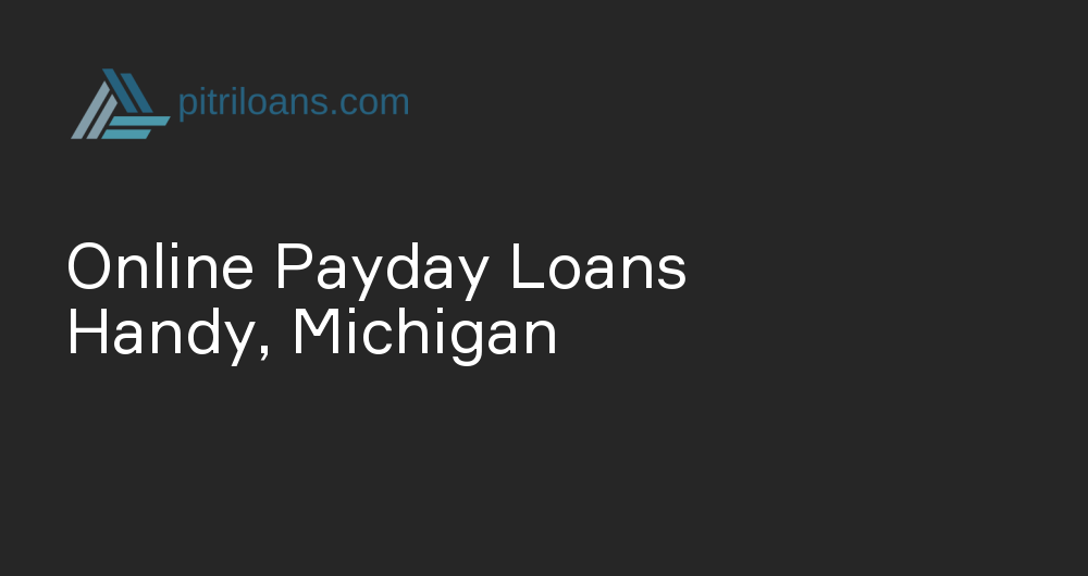 Online Payday Loans in Handy, Michigan