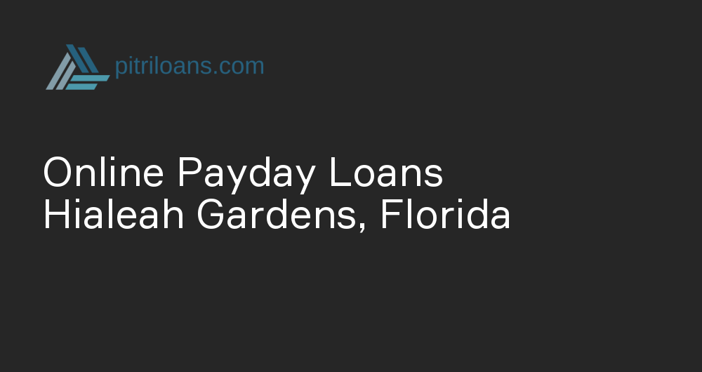 Online Payday Loans in Hialeah Gardens, Florida