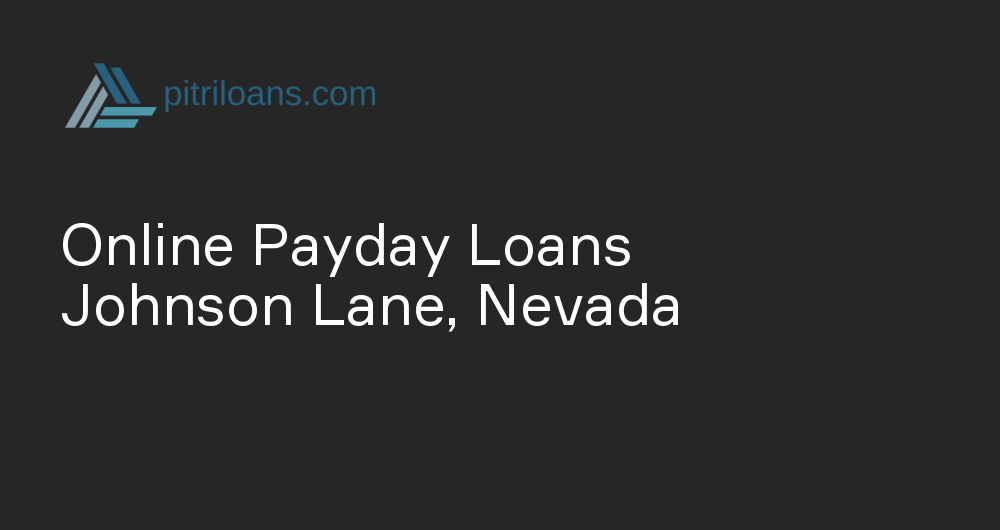 Online Payday Loans in Johnson Lane, Nevada