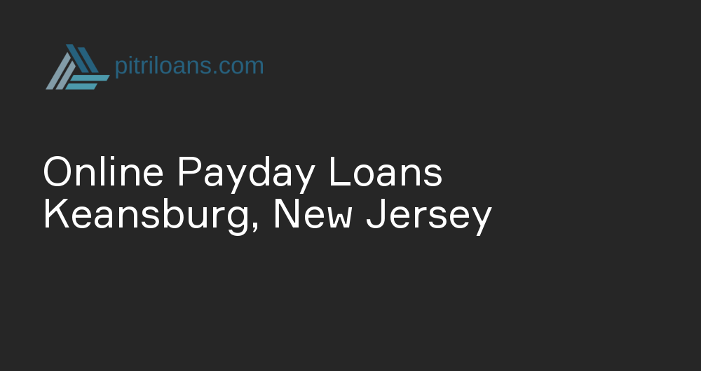 Online Payday Loans in Keansburg, New Jersey