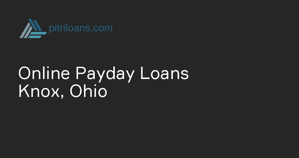 Online Payday Loans in Knox, Ohio