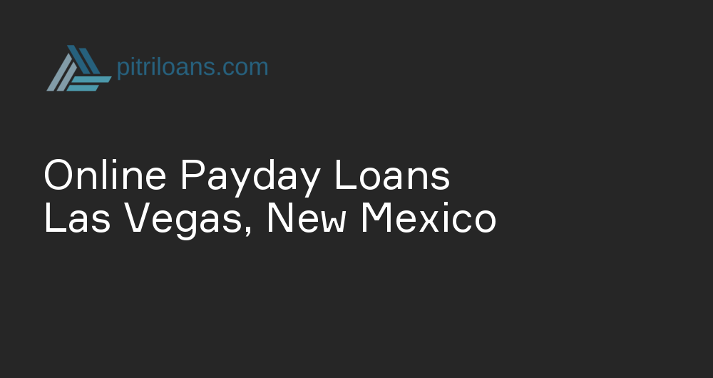 Online Payday Loans in Las Vegas, New Mexico