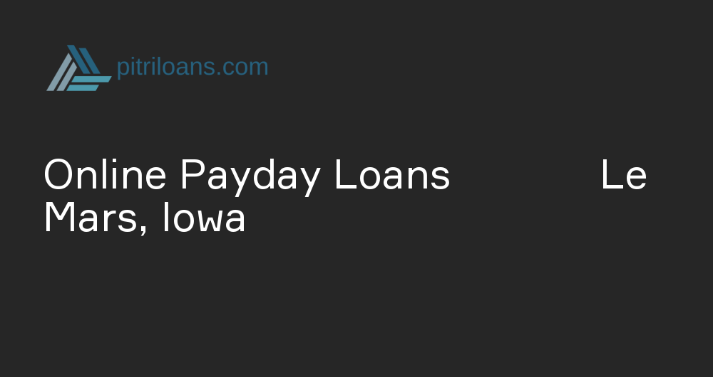 Online Payday Loans in Le Mars, Iowa