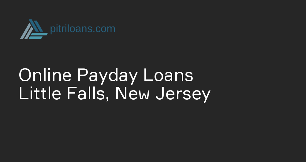 Online Payday Loans in Little Falls, New Jersey