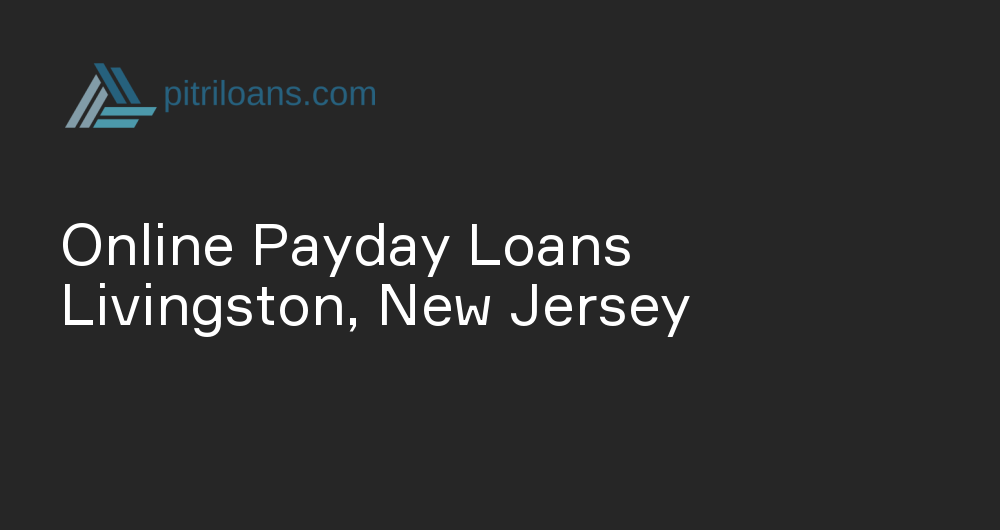 Online Payday Loans in Livingston, New Jersey