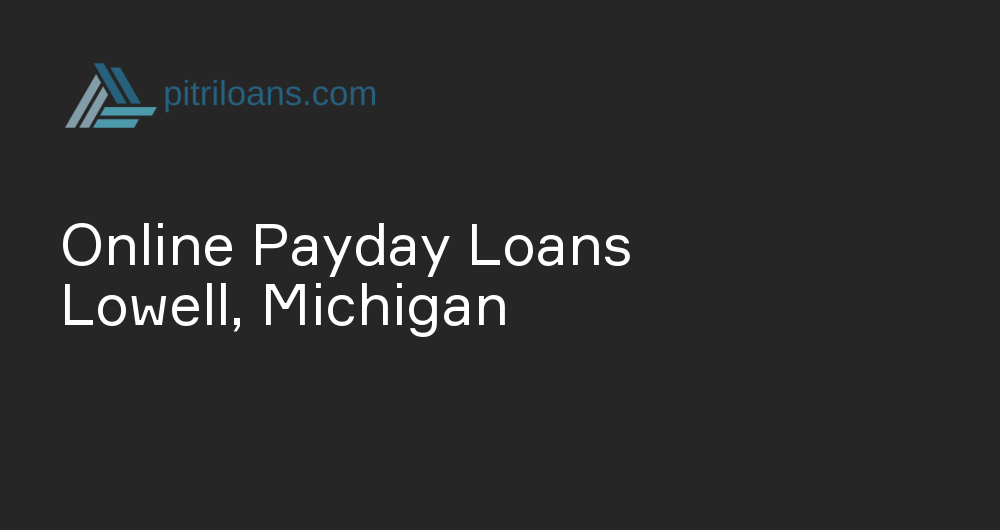 Online Payday Loans in Lowell, Michigan