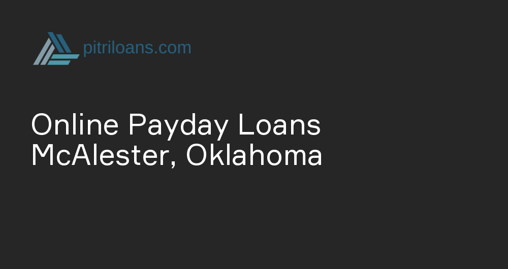 Online Payday Loans in McAlester, Oklahoma