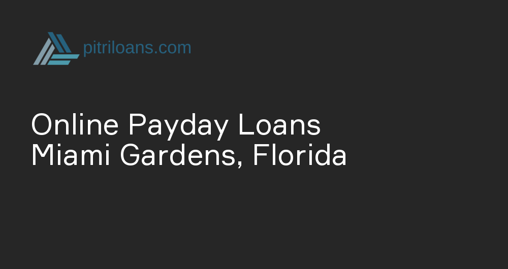 Online Payday Loans in Miami Gardens, Florida