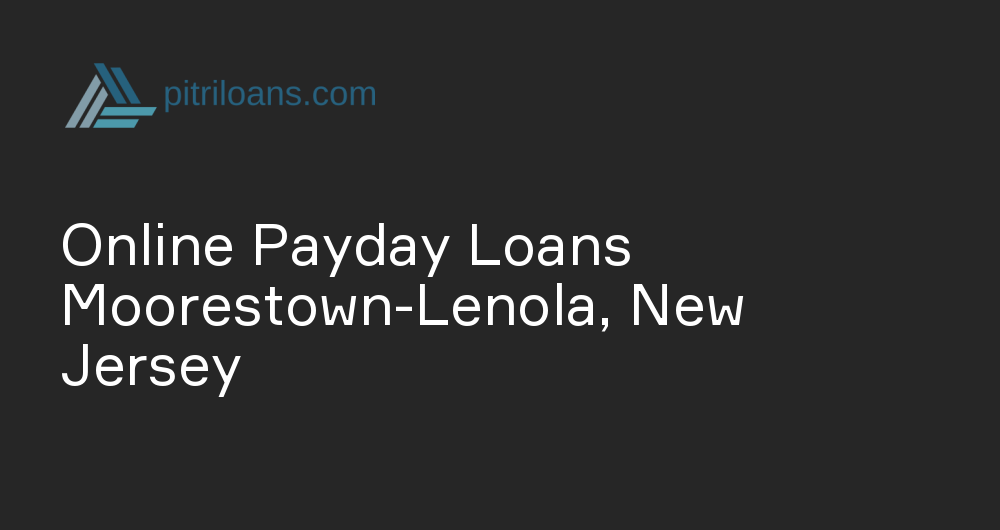 Online Payday Loans in Moorestown-Lenola, New Jersey