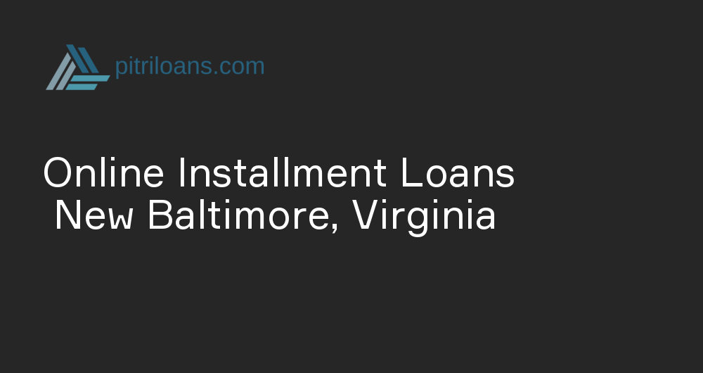 Online Installment Loans in New Baltimore, Virginia