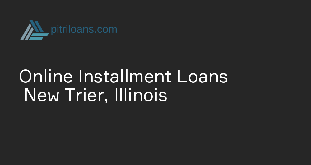 Online Installment Loans in New Trier, Illinois