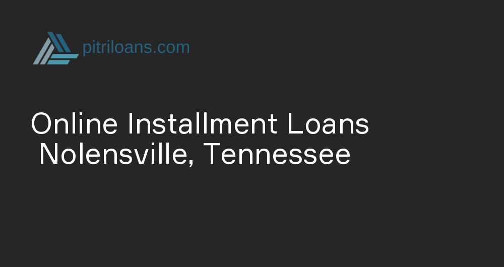 Online Installment Loans in Nolensville, Tennessee