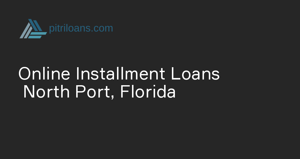 Online Installment Loans in North Port, Florida