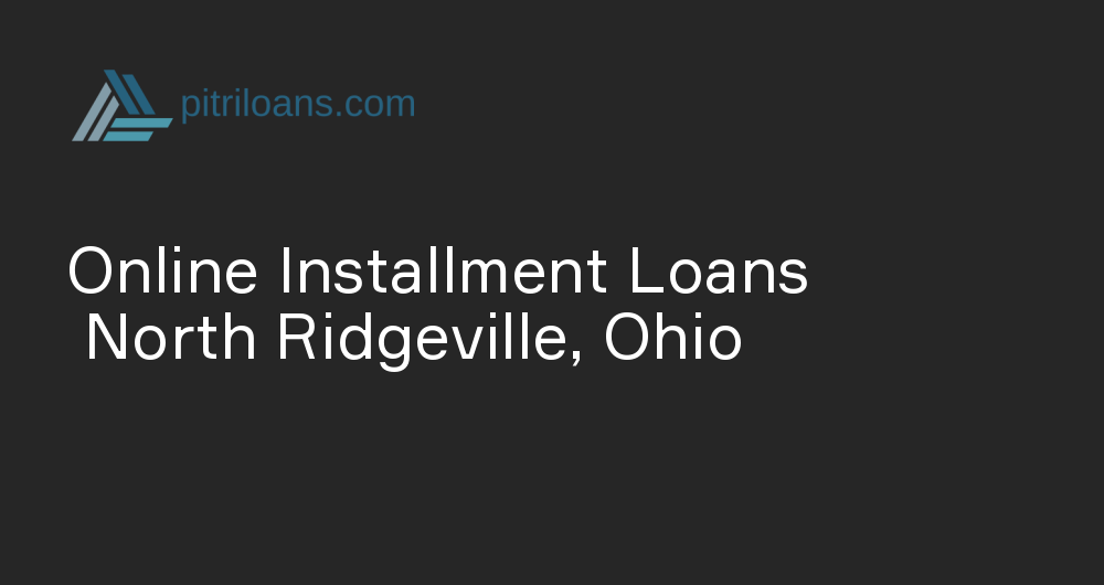 Online Installment Loans in North Ridgeville, Ohio