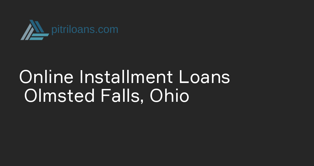 Online Installment Loans in Olmsted Falls, Ohio