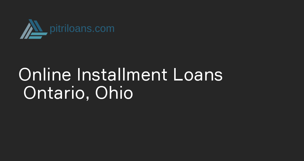 Online Installment Loans in Ontario, Ohio