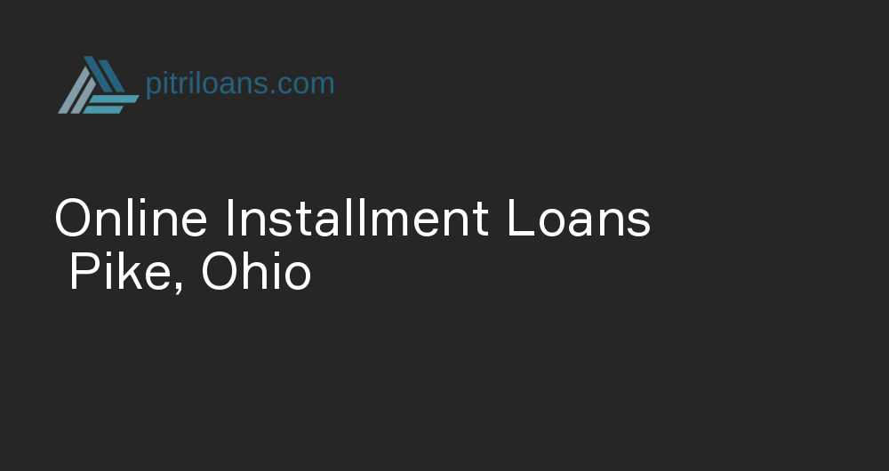 Online Installment Loans in Pike, Ohio