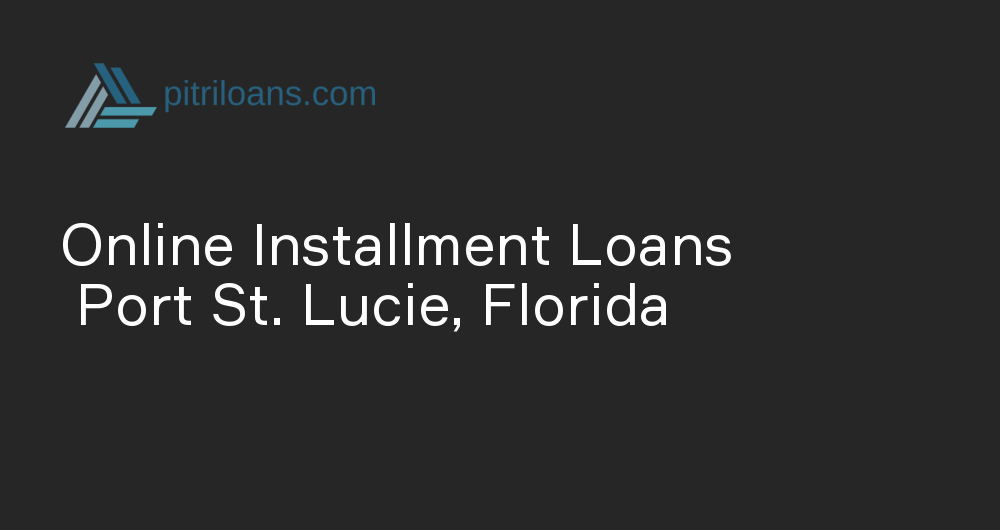 Online Installment Loans in Port St. Lucie, Florida