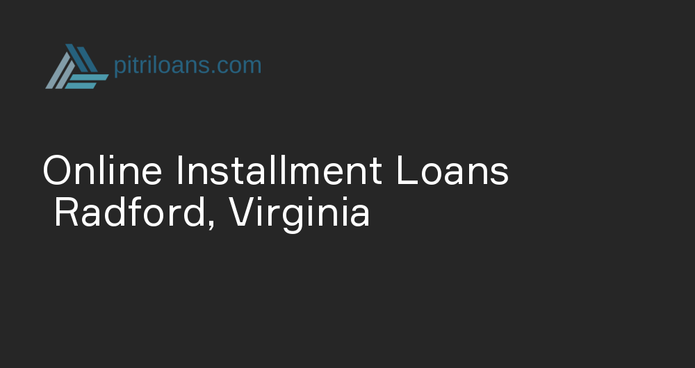 Online Installment Loans in Radford, Virginia