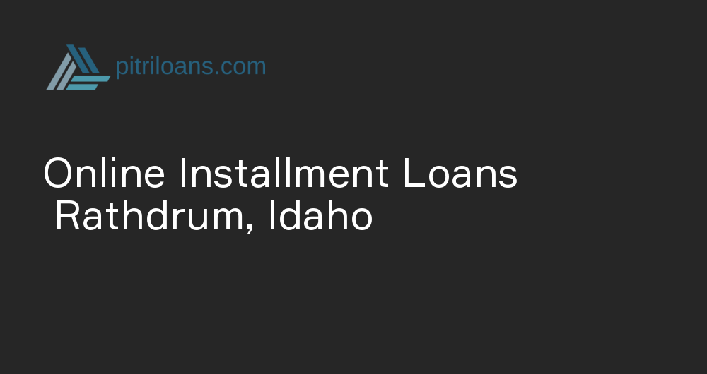 Online Installment Loans in Rathdrum, Idaho