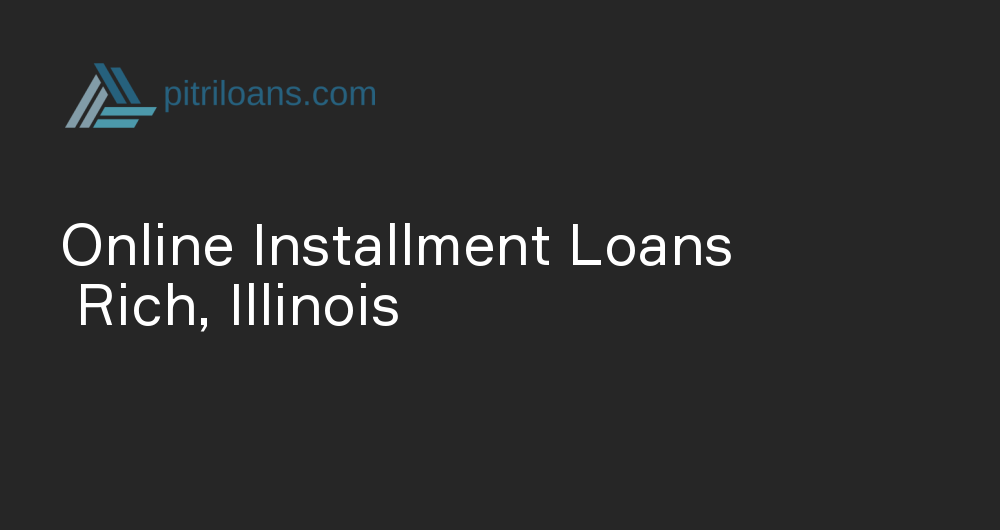 Online Installment Loans in Rich, Illinois