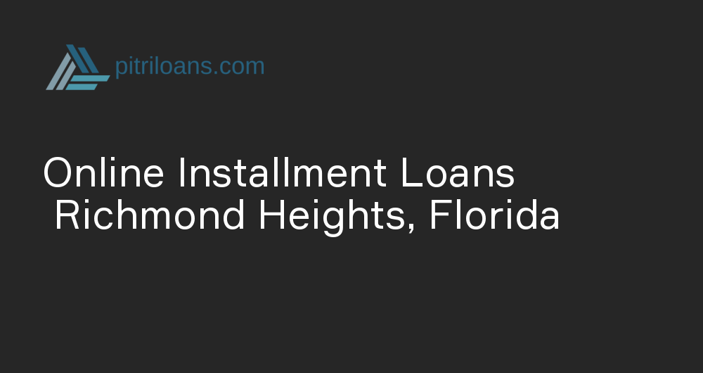 Online Installment Loans in Richmond Heights, Florida