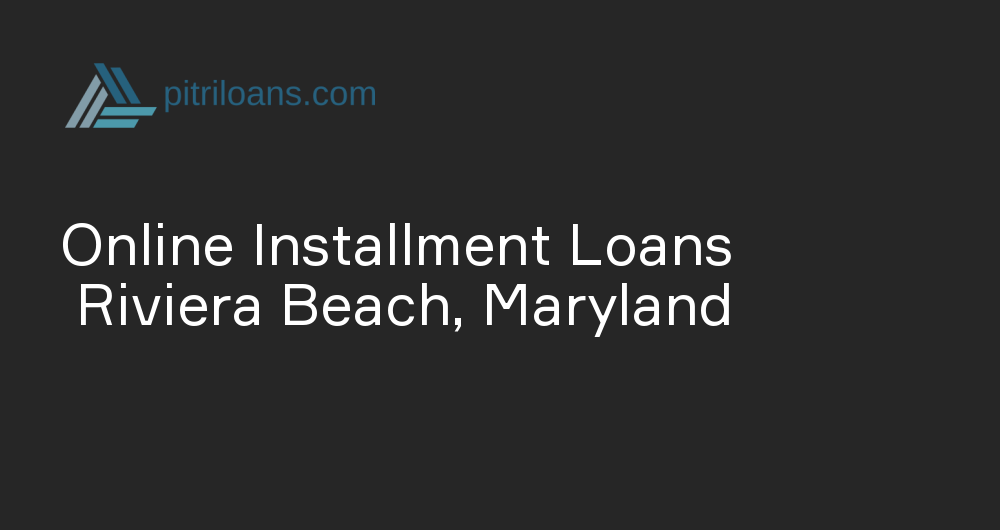 Online Installment Loans in Riviera Beach, Maryland