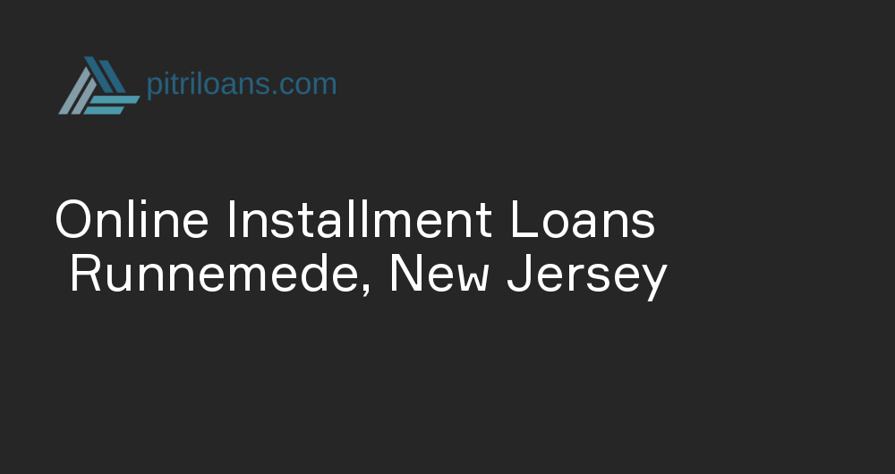 Online Installment Loans in Runnemede, New Jersey