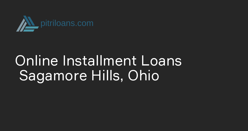 Online Installment Loans in Sagamore Hills, Ohio