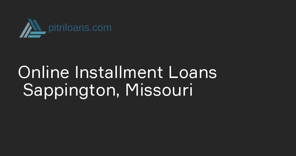 Online Installment Loans in Sappington, Missouri