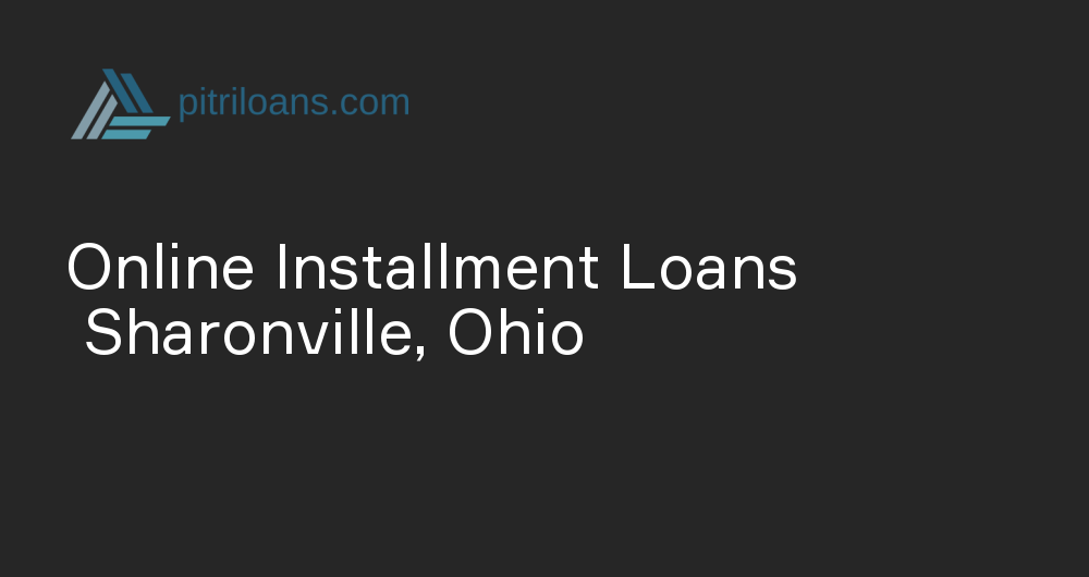 Online Installment Loans in Sharonville, Ohio