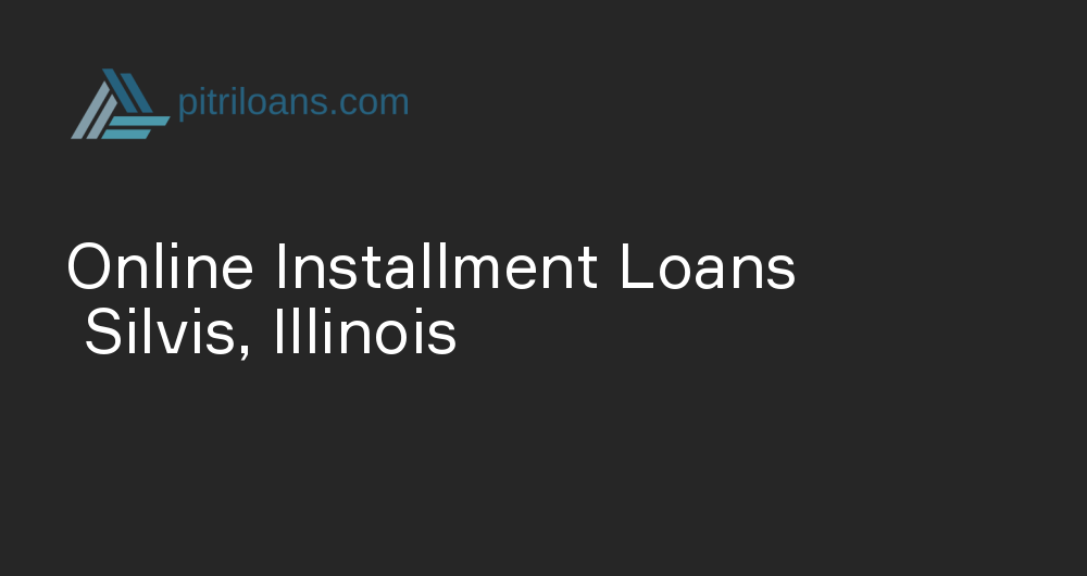 Online Installment Loans in Silvis, Illinois