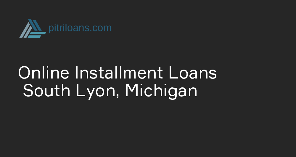 Online Installment Loans in South Lyon, Michigan