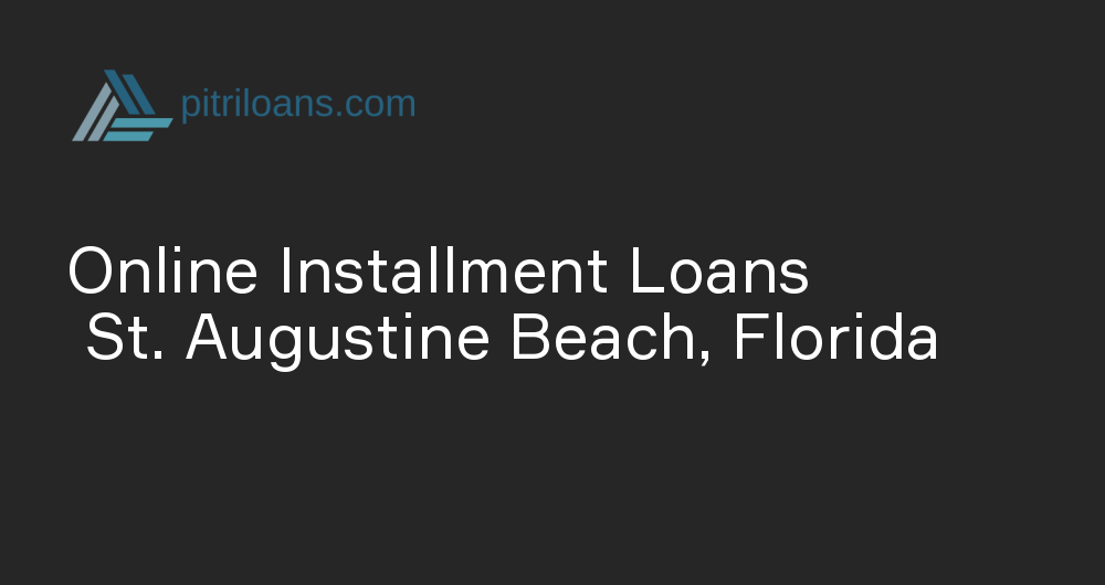 Online Installment Loans in St. Augustine Beach, Florida