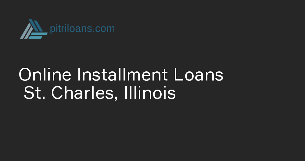 Online Installment Loans in St. Charles, Illinois