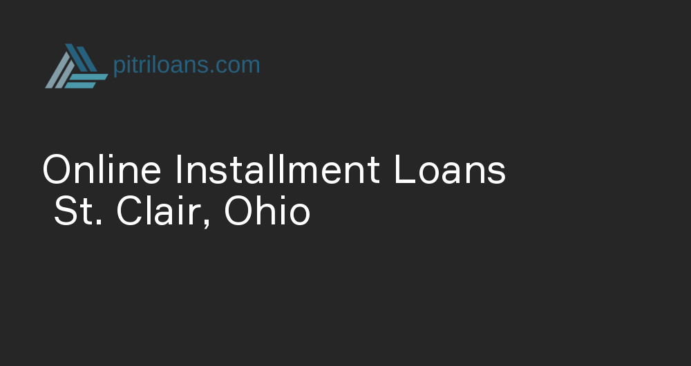 Online Installment Loans in St. Clair, Ohio