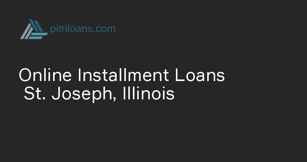 Online Installment Loans in St. Joseph, Illinois