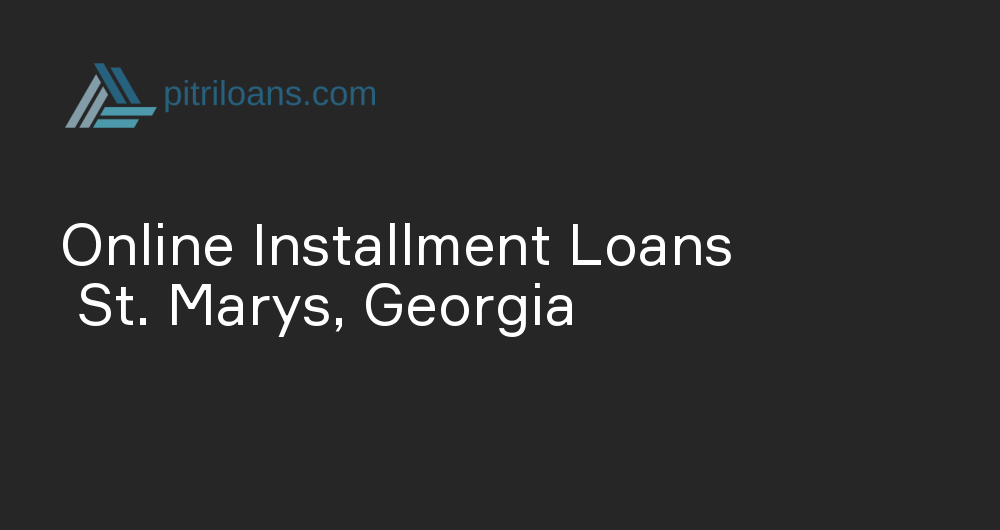 Online Installment Loans in St. Marys, Georgia